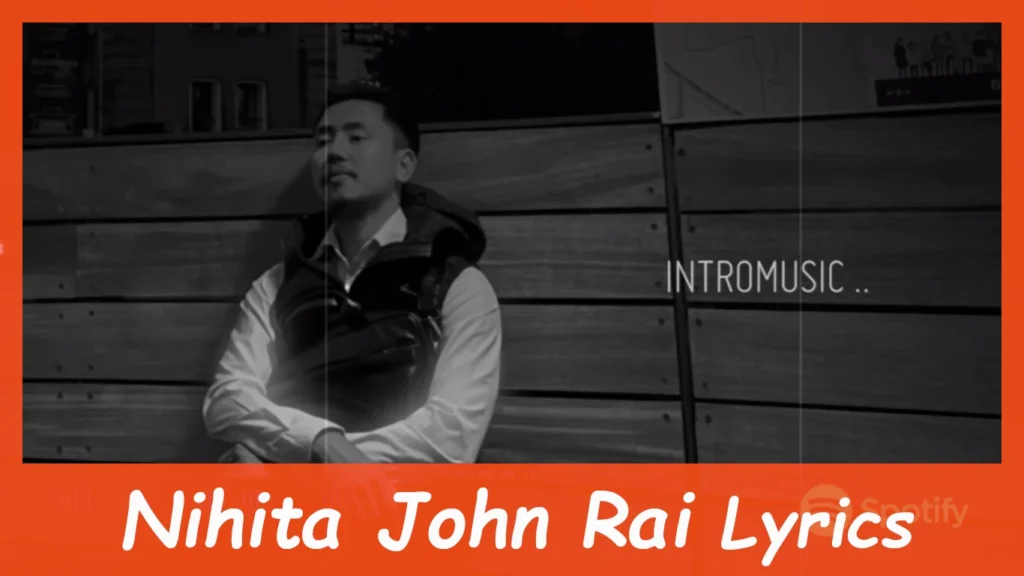 Nihita Lyrics John Chamling